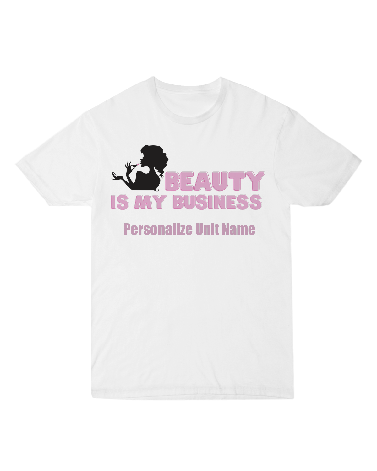 Beauty is My Biz - Unisex Tee - Personalized