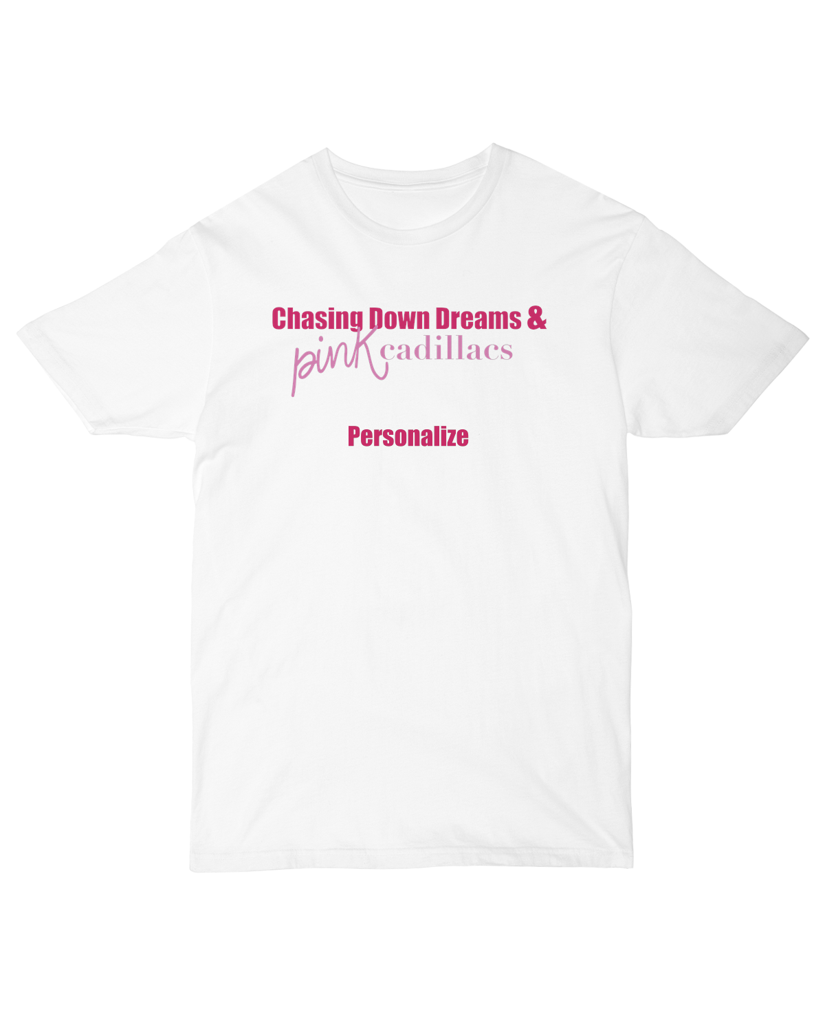 Chasing Dreams - Ladies Tee - Front Personalized