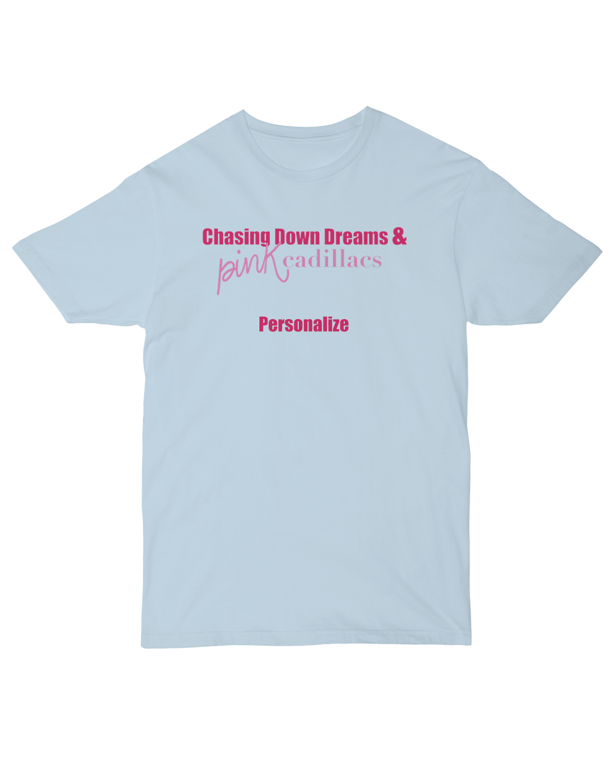 Chasing Dreams - Ladies Tee - Front Personalized