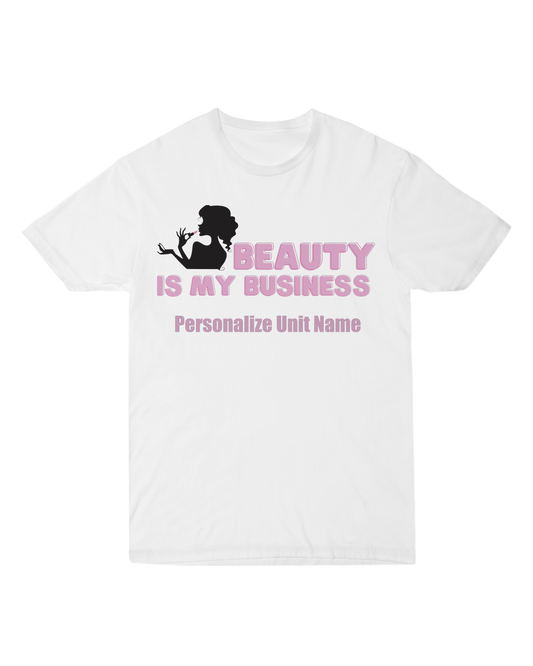 Beauty is My Biz - Unisex Tee - Personalized