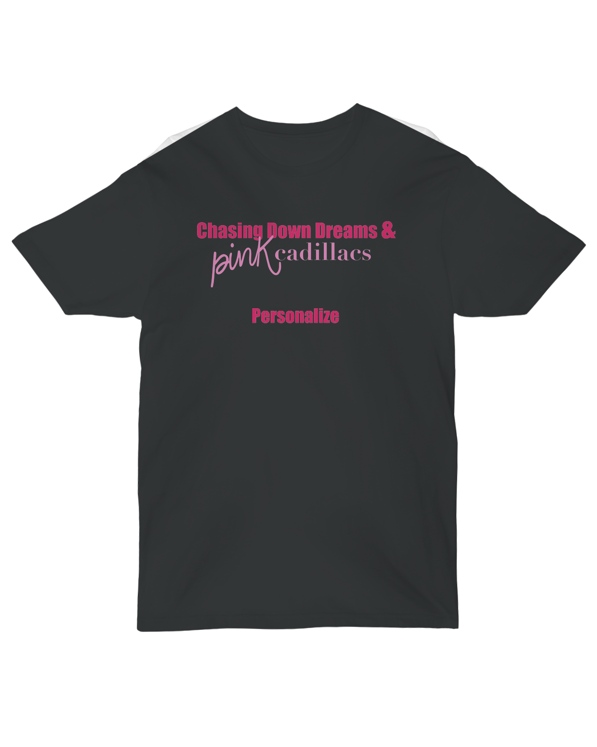 Chasing Dreams - Ladies Tee - Front Personalized